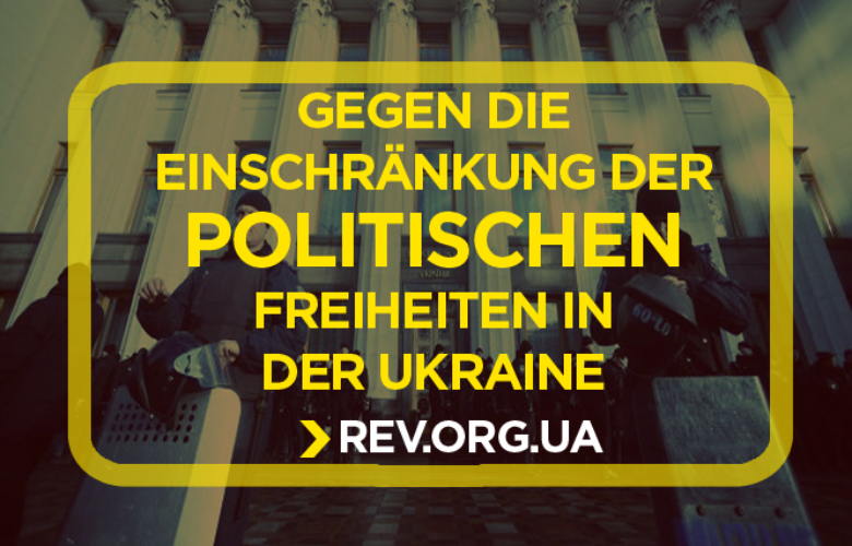 Gegen systematische Verletzung der Bürgerrechte und die Einschränkung der politischen Freiheiten in der Ukraine