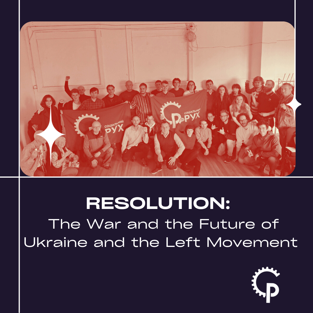 Ви зараз переглядаєте Resolution: The War and the Future of Ukraine and the Left Movement